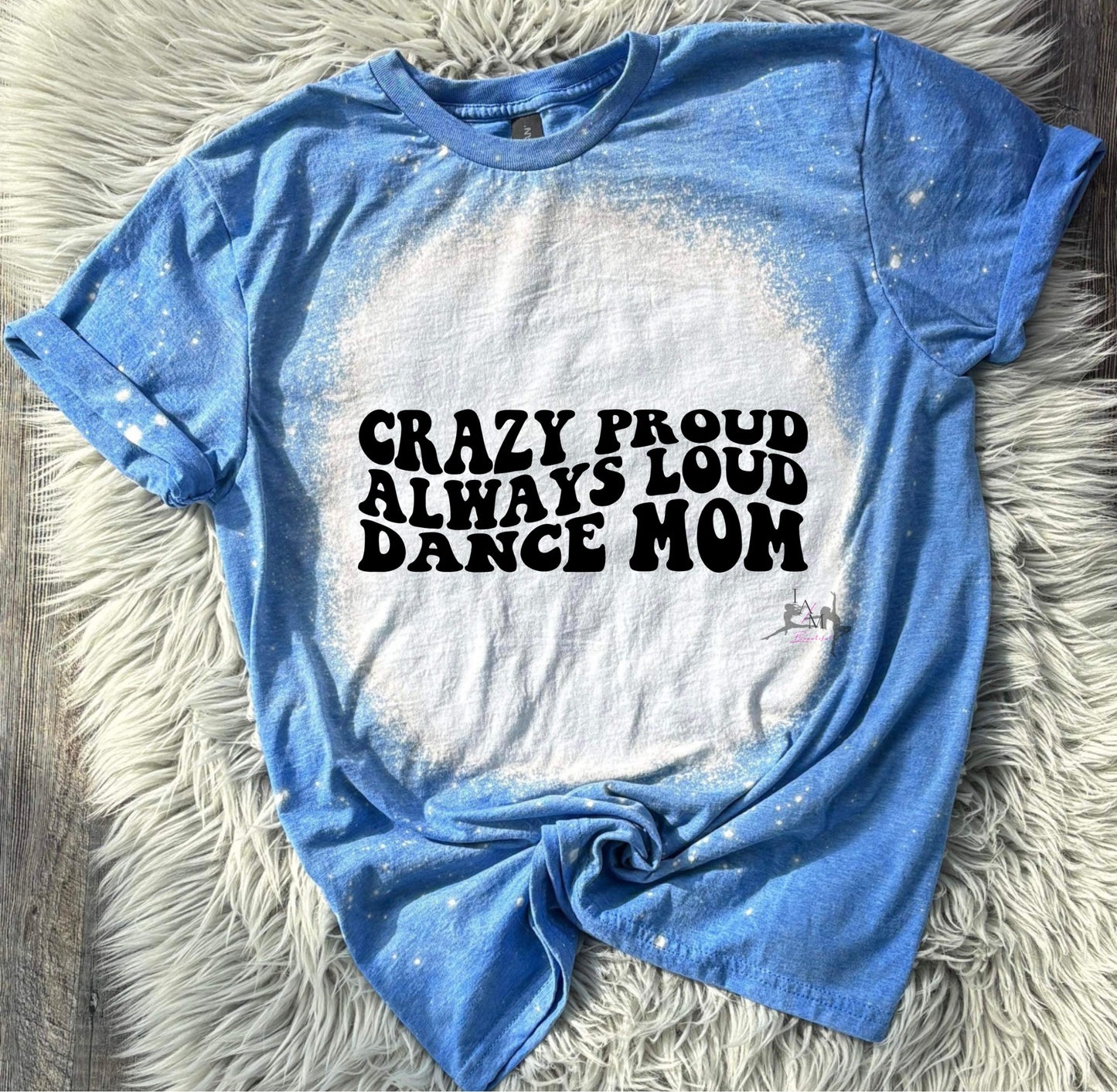 Crazy Proud Dance Mom Tee (Pink or blue)