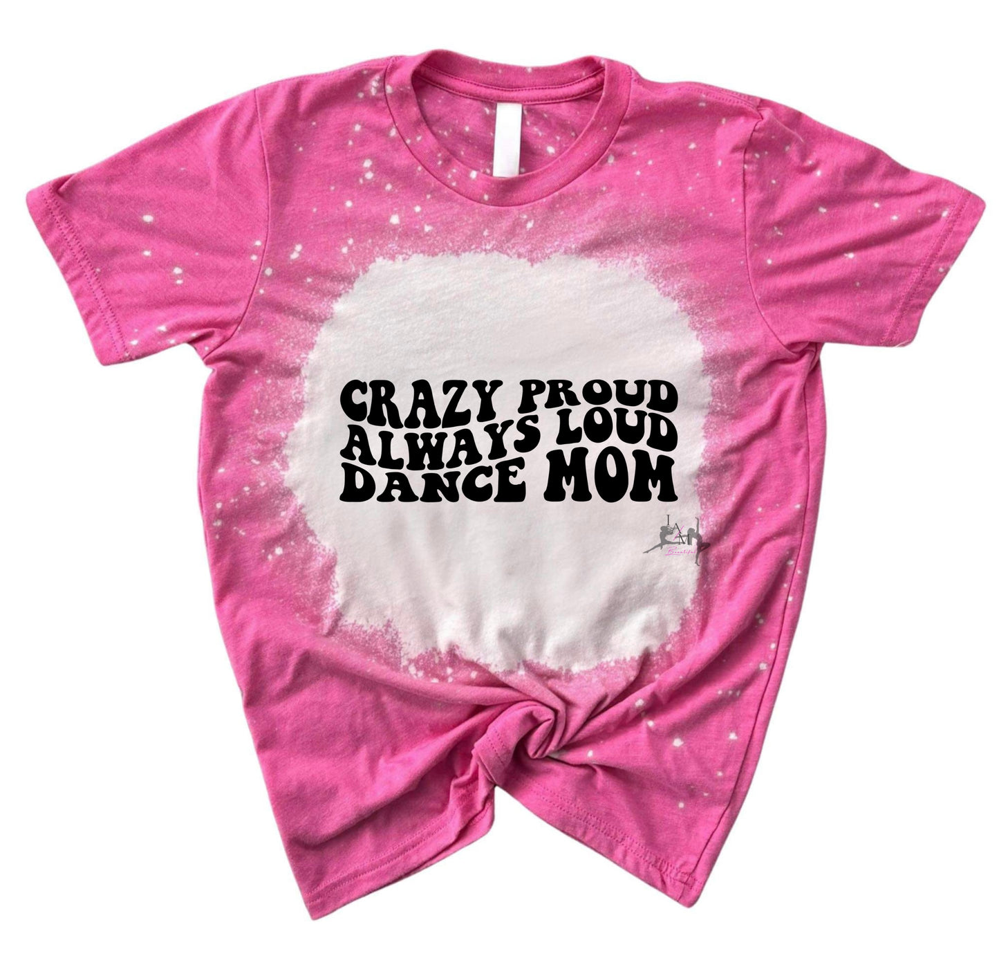 Crazy Proud Dance Mom Tee (Pink or blue)