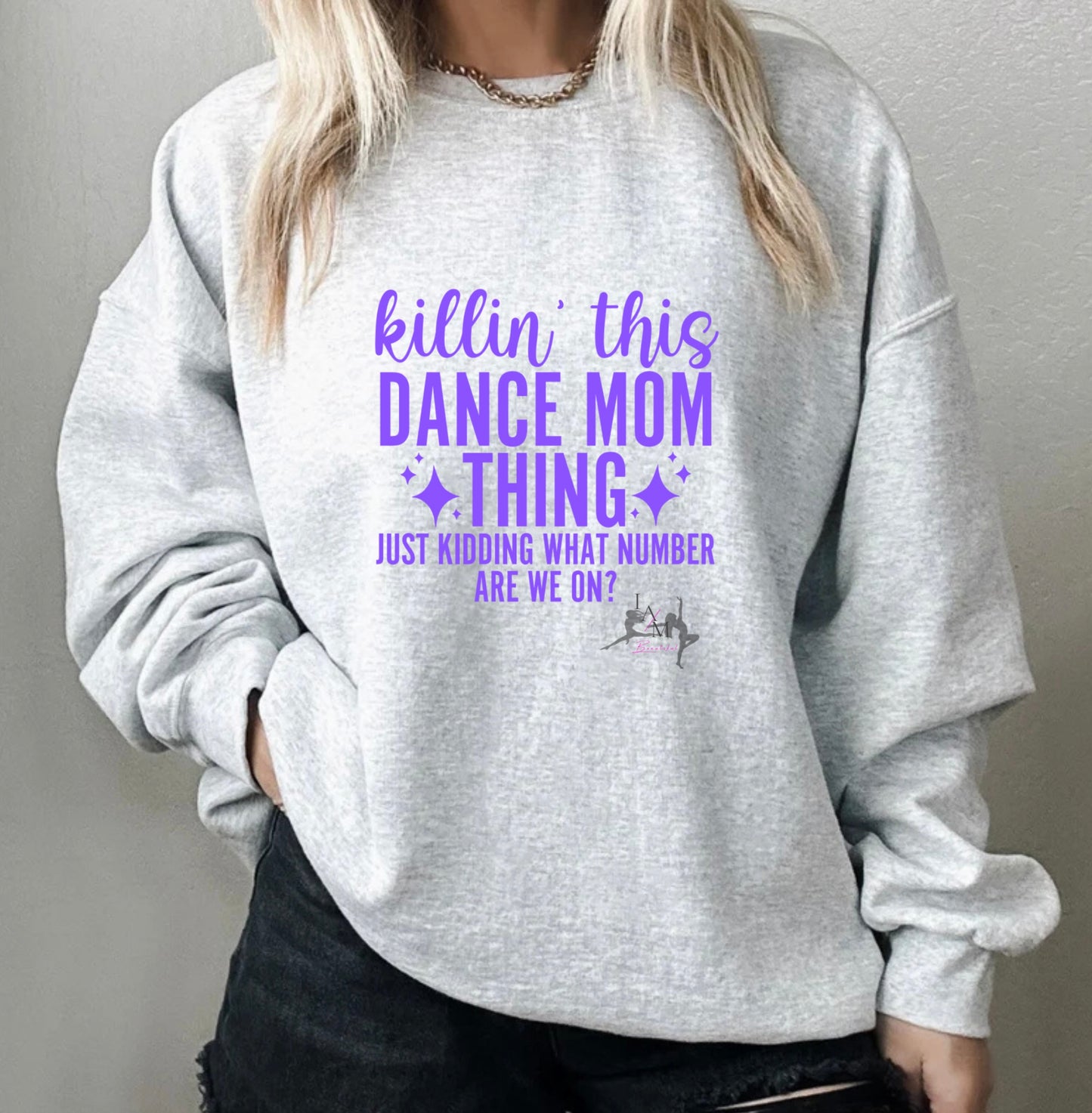 Killin’ this dance mom thing sweatshirt