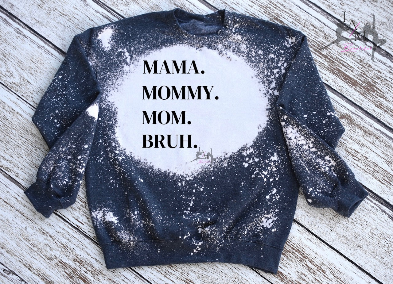 MAMA. BRUH. Sweatshirt