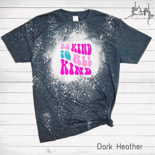 Be Kind to All Kind Tee